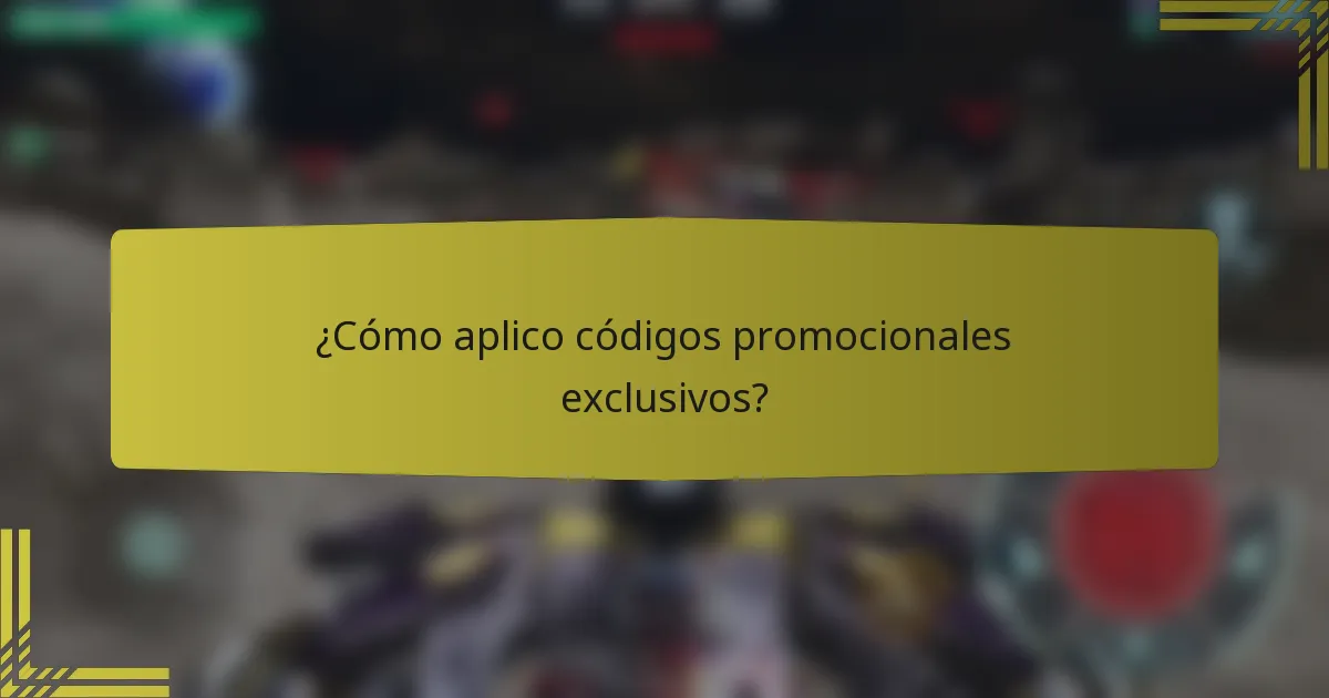 ¿Cómo aplico códigos promocionales exclusivos?