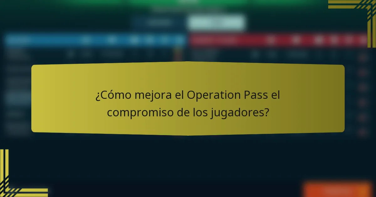 ¿Cómo mejora el Operation Pass el compromiso de los jugadores?