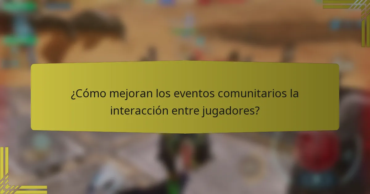 ¿Cómo mejoran los eventos comunitarios la interacción entre jugadores?